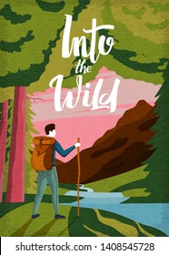 Vector vintage poster - mountains, forest and hiking man with backpack looking forward. Into the Wild lettering on top.