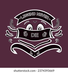  Vector vintage print for t-shirt or apparel t shirt design  legend never die. 