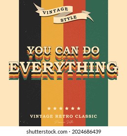 Vector vintage retro design quote illustration with motivating quotation phrase You Can Do Everything