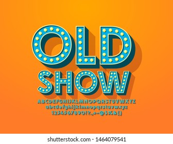 Vector vintage style poster Old Show with lamp Font. Retro light bulb Alphabet Letters, Numbers and Symbols