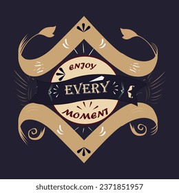 Vector vintage t shirt design enjoy every moment.