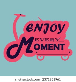 Vector vintage t shirt design enjoy every moment.