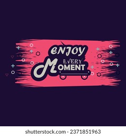 Vector vintage t shirt design enjoy every moment.