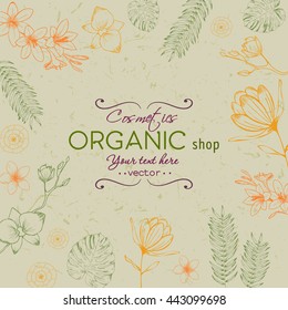 Vector vintage template label with hand-draw  flowers and herbs. Layout, mockup design for cosmetics shop,  beauty salon, natural and organic products. Organic plants sketch background. 