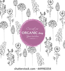 Vector vintage template label with hand-draw  flowers and herbs. Layout, mockup design for cosmetics shop,  beauty salon, natural and organic products. Organic plants sketch background. 