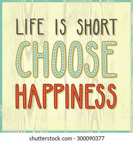 Vector vintage typographic background.  Inspirational quote. Retro card with letters and wooden texture.