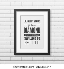 Vector Vintage Typographic Quote with Simple Modern Black Wooden Frame on Brick Wall Background. Gemstone, Diamond, Sparkle, Jewerly Concept. Motivational Inspirational Poster, Typography, Lettering