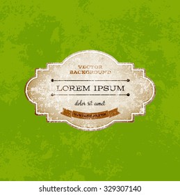 Vector vintage weathered old cardboard label over grungy background. Old paper texture. Retro style.
