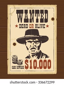 Vector vintage western retro Wanted Poster template. Old paper texture dark on wood surface.