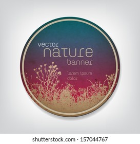Vector vintage worn cardboard round badge / banner with floral background, grass and plants silhouette