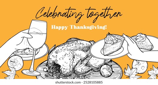 Vector visual for Thanksgiving day. Editable outline and flat fill. Hands holding food with food on the side. Side view of turkey, pies on plates, autumn leaves, apples.