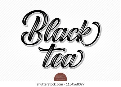 Vector volumetric lettering - Black Tea. Hand drawn thankful card with modern brush calligraphy. Isolated on white with shadows and highlights. Elegant handwritten calligraphy.