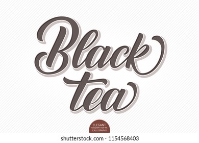 Vector volumetric lettering - Black Tea. Hand drawn embossed card with modern brush calligraphy. Isolated on white with shadows and highlights. Elegant handwritten calligraphy.