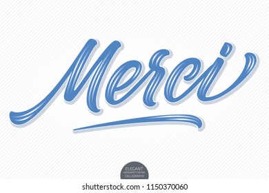 Vector volumetric lettering - Merci. Hand drawn thankful card with modern brush calligraphy. Isolated on white with shadows and highlights. Elegant handwritten calligraphy.