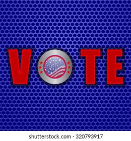 Vector Vote in USA. Vote on Blue Perforated Metal Background