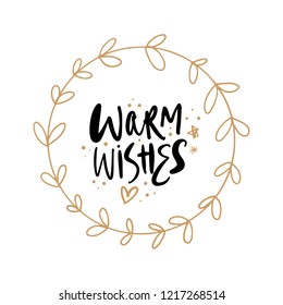 Vector Warm wishes text sign with golden floral frame. Hand drawn style letters. Black and gold colors. Winter holiday illustration for posters, greeting cards, gifts, photo overlays and more