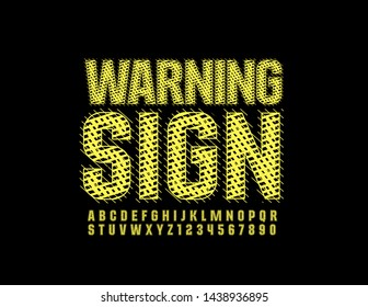 Vector Warning Sign. Bright Yellow Font. 
Hatching style Alphabet Letters and Numbers.