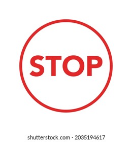 Vector warning stop sign icon. Caution sticker in red circle and text stop. Stop sign sticker illustration in flat minimalism style.