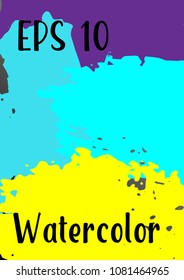 Vector watercolor background. Modern abstract background with multicolored brush strokes. Template of design. Suitable for the design of banners, posters, booklets, reports, magazines. EPS 10.