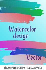 Vector watercolor background. Modern abstract background with multicolored brush strokes. Template of design. Suitable for the design of banners, posters, booklets, reports, magazines. EPS 10.