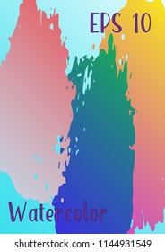 Vector watercolor background. Modern abstract background with multicolored brush strokes. Template of design. Suitable for the design of banners, posters, booklets, reports, magazines. EPS 10.