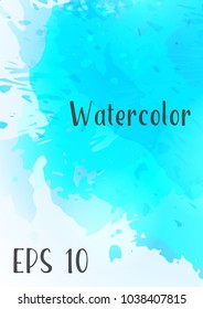 Vector watercolor background.Modern abstract background with splashes of watercolor paint. Template of design. Suitable for banner design, poster, booklet, report, journal. EPS 10.