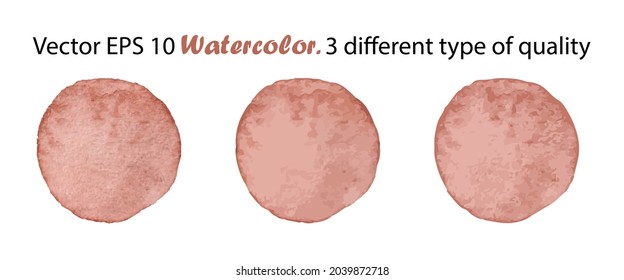 Vector Watercolor Brush Stroke Splash Circle in Brown Color. Handmade design element. Hand Painted watercolour Dot in 3 different type of quality