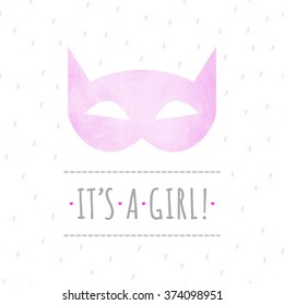 Vector watercolor card ITS A GIRL with pink mask bat or cat and paint strokes