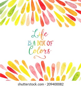 Vector watercolor colorful abstract background. Collection of paint splash watercolor drops. Vector set of brush strokes. Isolated on white background. Lettering quote