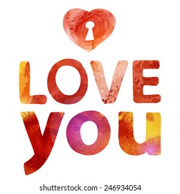 Vector watercolor drawing love you typography with heart.  Sketch style lettering. Love you and Valentine's congratulation illustration