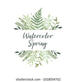 Vector watercolor illustration. Spring is coming. Botanical frame with green leaves, branches and herbs. Floral Design elements. Perfect for invitations, greeting cards, prints, posters, packing