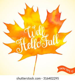 Vector watercolor paint autumn typographic abstract design. Well hello fall. Hand drawn lettering. Autumn nature illustration