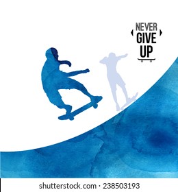 Vector watercolor skateboarder silhouette. Motivation quote "Never give up"