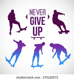 Vector watercolor skateboarder silhouette. Motivation quote "Never give up"