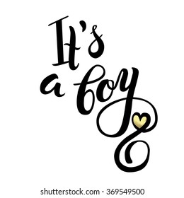Vector watercolor  sticker with gold foil. Calligraphy lettering Its a boy.  Baby shower design element for invitation design.