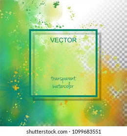Vector watercolor transparent splash. Abstract hand drawn background