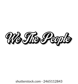 Vector we the people text typography design for tshirt hoodie baseball cap jacket and other uses vector