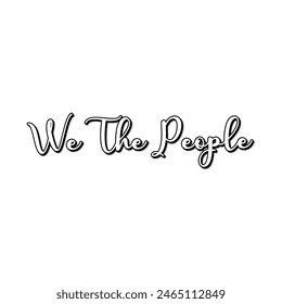 Vector we the people text typography design for tshirt hoodie baseball cap jacket and other uses vector