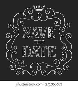 Vector wedding design template with ornate elements on blackboard. Save the Date, calligraphy inscription. Lettering poster, card or invitation. Chalk typographic collection