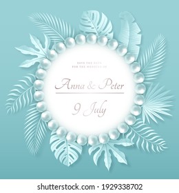 Vector Wedding Invitation with Text on White Circle. Round Frame of 3d Mint Pearls. Tropical Leaves. Bridal Banner.