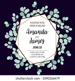 Vector wedding invite invitation save the date floral card design. Eucalyptus leaves herbs. Natural botanical Greeting editable template. Geometrical golden Frame, border.