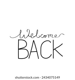 Vector Welcome back lettering text illustration ,typography drew lettering phrase, decor elements.