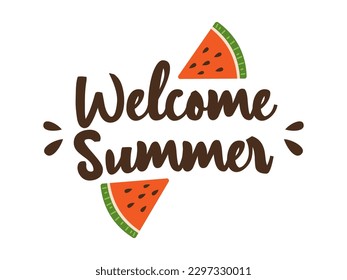 Vector Welcome Summer text with watermelons. Summer lettering with watermelon slice in flat design. Welcome Summer composition.