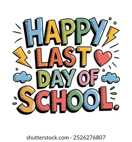 Vector whimsical colorful drawing of a happy last day of school