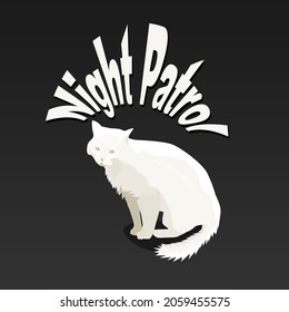 Vector white cat on a dark background with the inscription night patrol. For printing on fabric.