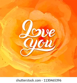 Vector white lettering text illustration I love you on blossoming  yellow rose background. Flower of delicate yellow tea rose. Excellent floral rose background for greeting cards, prints, T shirts