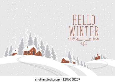 Vector white winter landscape with village and houses on the snow-covered hills in the snowing woods. Lettering Hello Winter