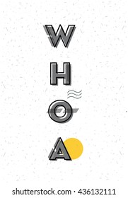 VEKTOR, "WHOA"-TYPOGRAFIE, MODERNE TYPOGRAFIE-DESIGN AUF WEISSEM HINTERGRUND