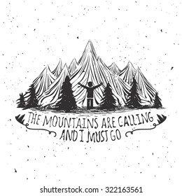 Vector wilderness quote typographic poster with man silhouette, mountains and forest. Vintage style illustration with inspirational quotation - the mountains are calling and I must go