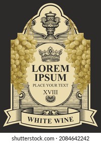 Vector wine label with bunches of green grapes, a ribbon, a crown and a place for inscription on an old paper background in a figured frame. Hand-drawn ornate label or sticker in vintage style